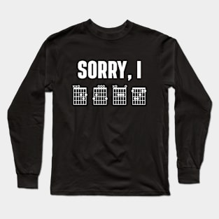 Sorry I DGAF - Funny guitar music Long Sleeve T-Shirt